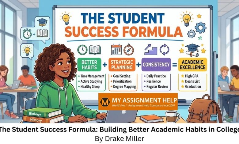 The Student Success Formula: Building Better Academic Habits in College